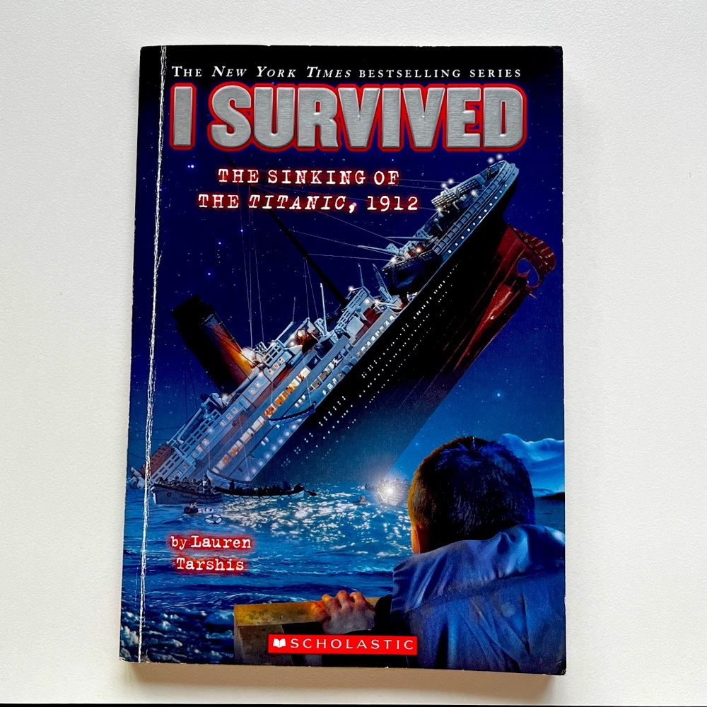 I SURVIVED The Sinking of the Titanic, 1912, by:Lauren Tarsha’s